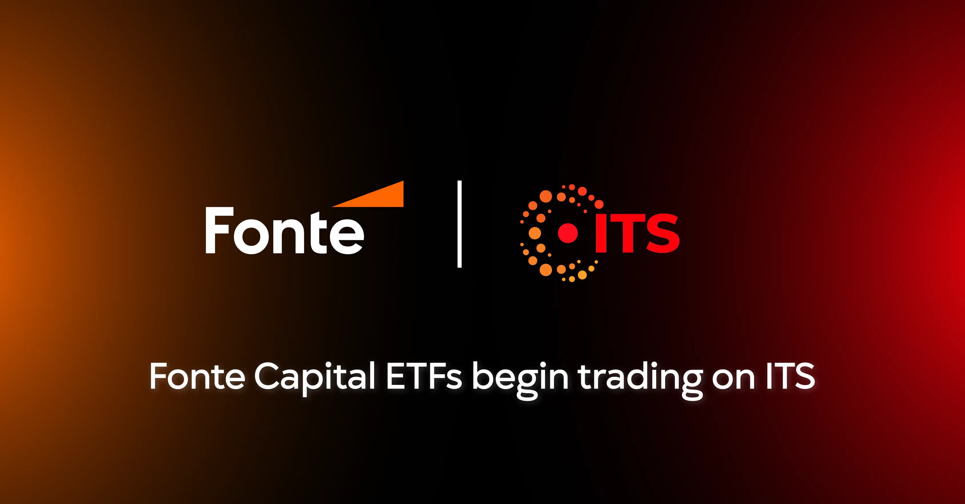 Fonte Capital ETFs begin trading on ITS