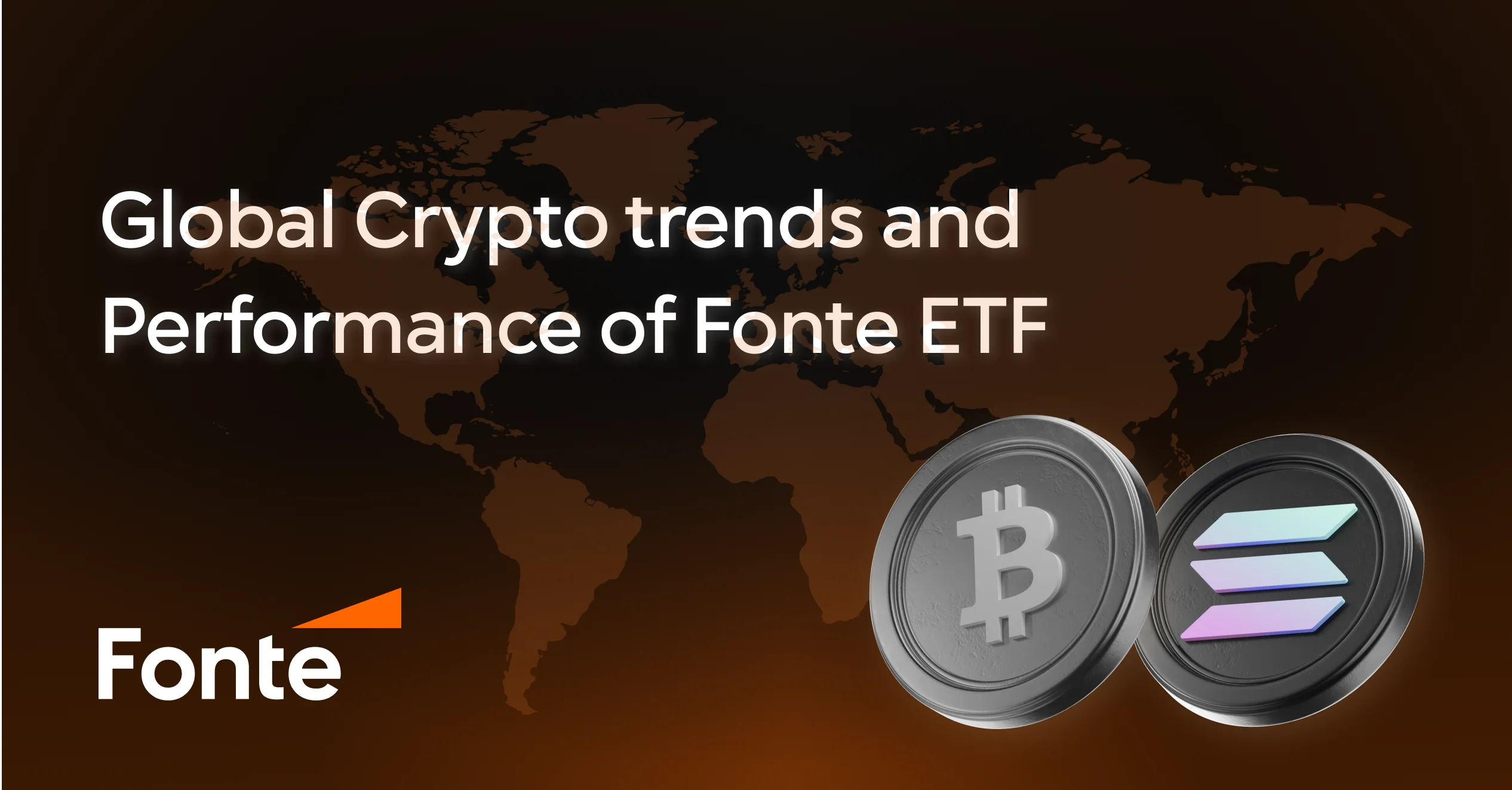 Global Crypto trends and Performance of Fonte ETF